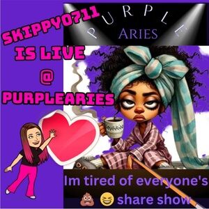 SKIPPY0711 is live @purpleAries